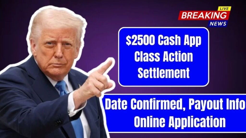 $2500 Cash App Class Action Settlement