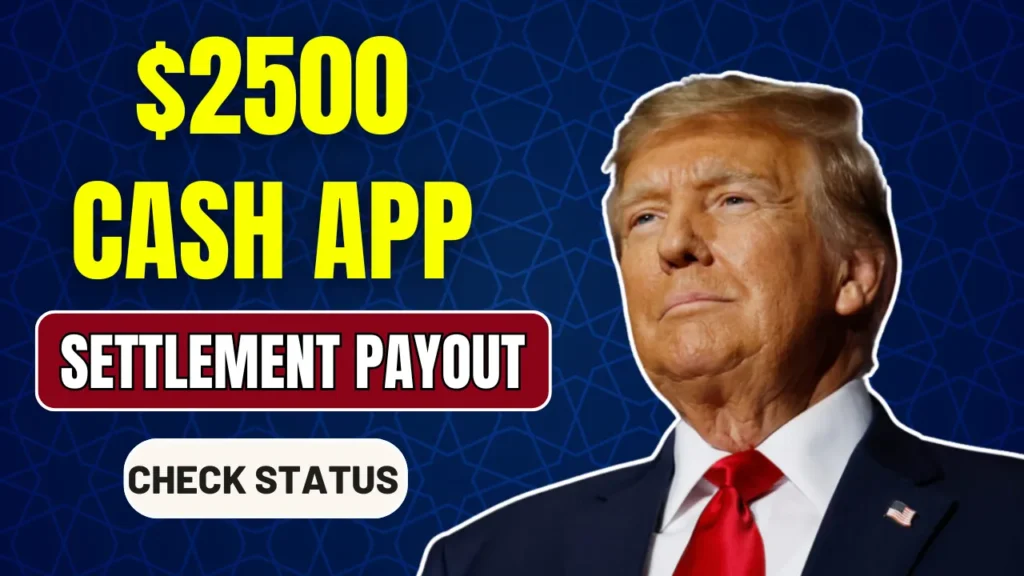 $2500 Cash App Class Action Settlement – Date Confirmed, Payout Info & Online Application