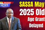 SASSA May 2025 Old Age Grant