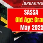 SASSA Old Age Grant Payment May 2025 Check, Eligibility Criteria, Payout Dates