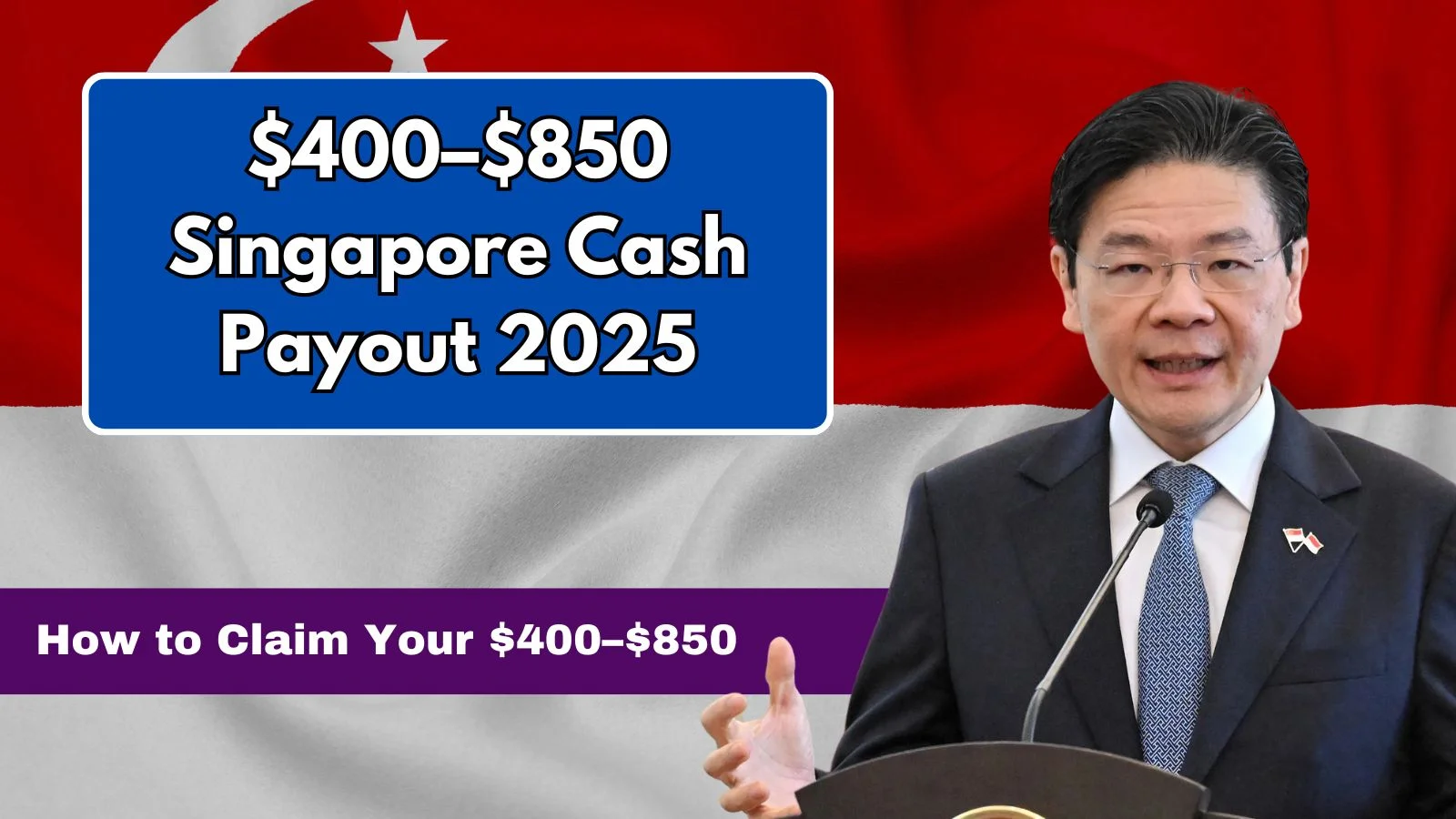 Singapore Cash Payout 2025 How to Claim Your $400–$850 Financial Assistance